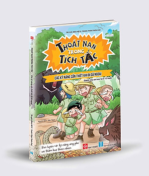 Sách Thoát Nạn Trong Tích Tắc - Các Kỹ Năng Cần Thiết Khi Đi Dã Ngoại