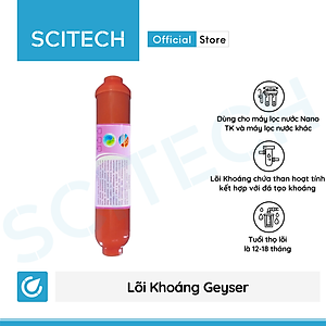 Lõi Khoáng Geyser by Scitech - Lõi số 6, lõi số 7 máy lọc nước Nano Geyser TK - Hàng chính hãng