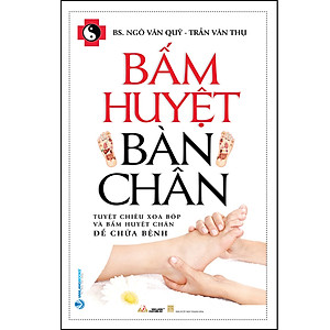 Sách Bấm Huyệt Bàn Chân - Tái Bản