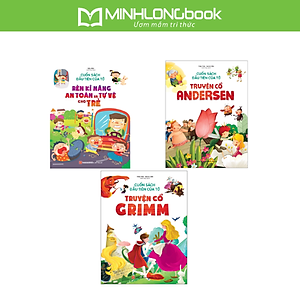 Combo 3 Cuốn Sách Đầu Tiên Của Tớ: Rèn Kĩ Năng An Toàn Và Tự Vệ Cho Trẻ + Truyện Cổ Grimm + Truyện Cổ Andersen
