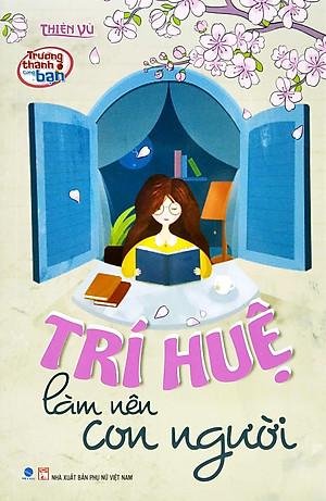 Trưởng Thành Cùng Bạn - Trí Huệ Làm Nên Con Người