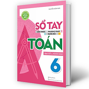 Sách Sổ tay Kiến thức - phương pháp - dạng bài Toán 6