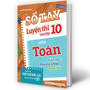 Sách Sổ tay Luyện thi vào lớp 10 môn Toán