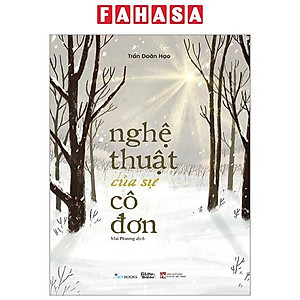 Nghệ Thuật Của Sự Cô Đơn - Tặng Kèm Bookmark