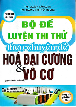 Sách Bộ Đề Luyện Thi Thử Theo Chuyên Đề Hóa Đại Cương Và Vô Cơ