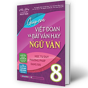 Sách Giúp em viết đoạn và bài văn hay Ngữ Văn 8