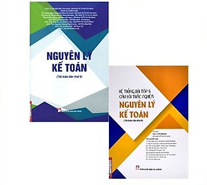 Combo Nguyên Lý Kế Toán + Hệ Thống Bài Tập &amp; Câu Hỏi Trắc Nghiệm Nguyên Lý Kế Toán (Bộ 2 Cuốn) 