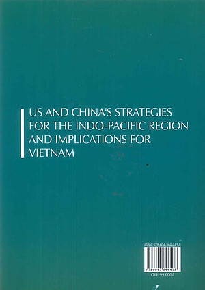Chiến Lược Của Mỹ Và Trung Quốc Đối Với Khu Vực Ấn Độ - Thái Bình Dương Và Hàm Ý Chính Sách Cho Việt Nam