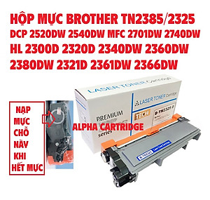 Hộp mực dành cho Máy in Brother DCP 2520dw 2540dw -HL-L2321D HL-2361DN HL-2366DW MFC-L2701D MFC-L2701DW - TN 2325/2385 Mới 100%-CÓ LỔ ĐỔ MỰC Hàng chính hãng Alpha Cartridge 