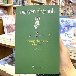 Những Chàng Trai Xấu Tính (Truyện Dài) - Tái Bản