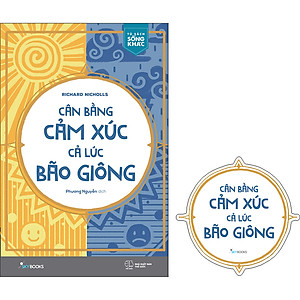 Sách Cân Bằng Cảm Xúc Cả Lúc Bão Giông (Tặng Kèm Bookmark)(Tái Bản)