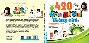 Sách 420 Câu Đố Vui Thông Minh (Tái Bản)