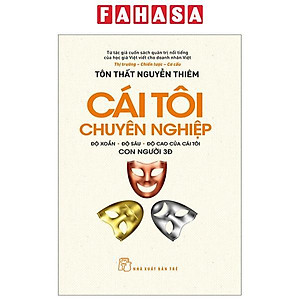 Cái Tôi Chuyên Nghiệp - Độ Xoắn-Độ Sâu-Độ Cao Của Cái Tôi - Con Người 3Đ