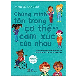 Combo 2 Cuốn Phát Triển Trí Tuệ Cảm Xúc: Cảm Xúc Của Con Màu Gì + Chúng Mình Tôn Trọng Cơ Thể Và Cảm Xúc Của Nhau