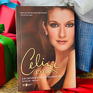 Sách Câu Chuyện Đời Tôi, Giấc Mơ Trong Tôi - Celine Dion