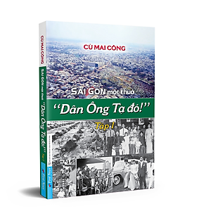 Sách Sài Gòn một thuở - Dân Ông Tạ đó! Tập 1