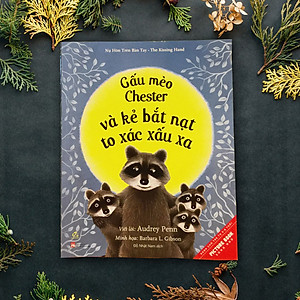 Sách Gấu Mèo Chester Và Kẻ Bắt Nạt To Xác Xấu Xa (Tái Bản)