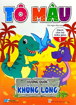 Tô Màu - Vương Quốc Khủng Long - Tập 1 (Dành Cho Bé Mẫu Giáo)