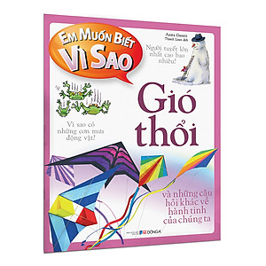 Sách Em muốn biết vì sao gió thổi và những câu hỏi khác về hành tinh của chúng ta