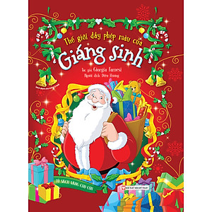 Thế Giới Đầy Phép Màu Của Giáng Sinh - Tủ Sách Vàng Dành Cho Con