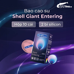 [Hộp 10 cái] Bao cao su Shell Giant Entering - Gân nổi, bi tăng 3cm