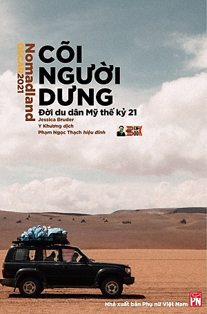 (Tiểu thuyết được dịch ra 25 ngôn ngữ, chuyển thể thành phim đặt giải Oscar 2021) CÕI NGƯỜI DƯNG – Jessica Bruder - Y Khương dịch - NXB Phụ Nữ – bìa mềm
