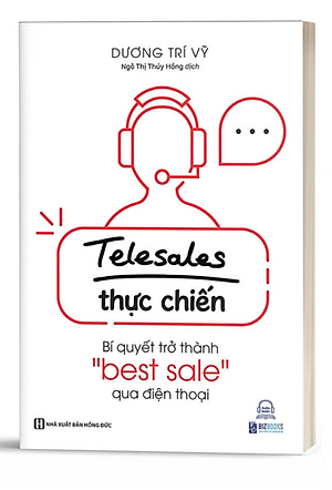 Sách Telesales thực chiến: Bí quyết trở thành "best sale" qua điện thoại -BIZBOOKS - BẢN QUYỀN