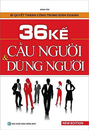 36 Kế Cầu Người Và Dùng Người