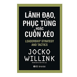 Sách - Lãnh đạo, phục tùng hoặc cuốn xéo