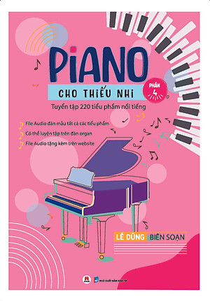 Sách Piano Cho Thiếu Nhi - Tuyển Tập 220 Tiểu Phẩm Nổi Tiếng - Phần 4