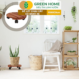 Đế Lót Chậu Cây Greenhome, R30xc8cm, Bằng Gỗ Có Bánh Xe, Thân Thiện Môi Trường, Tiện Lợi, Di Chuyển Chậu Nặng Dễ Dàng