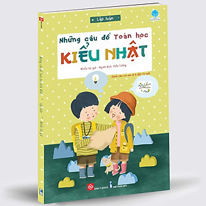 Sách Những Câu Đố Toán Học Kiểu Nhật - Lập Luận
