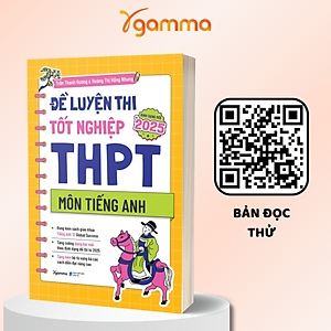 Đề Luyện Thi Tốt Nghiệp THPT Môn Tiếng Anh - Theo Định Dạng Đề Thi Từ 2025 (Trần Thanh Hương, Hoàng Thị Hồng Nhung)