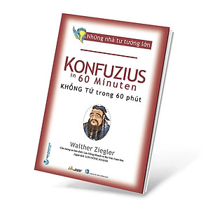 Sách Những Nhà Tư Tưởng Lớn - Khổng Tử Trong 60 Phút