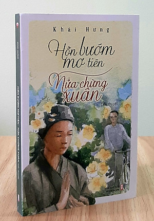Hồn Bướm Mơ Tiên & Nửa Chừng Xuân - Khái Hưng - Danh tác văn học Việt Nam