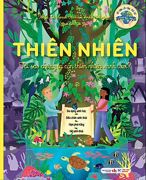 Sách Thiên nhiên - Tại sao chúng ta cần thiên nhiên xanh tươi - Hãy Xây Dựng Lối Sống Tích Cực