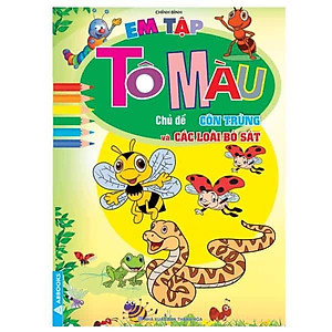 Em Tập Tô Màu - Chủ Đề Côn Trùng Và Các Loài Bò Sát