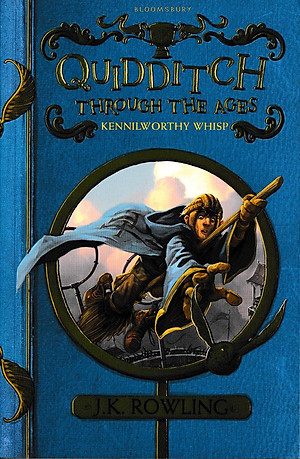 Harry Potter Ngoại Truyện - Quidditch Qua Các Thời Đại