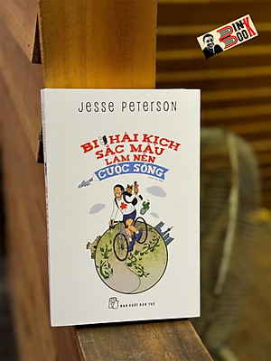 BI HÀI KỊCH – SẮC MÀU LÀM NÊN CUỘC SỐNG – Jesse Peterson – NXB Trẻ