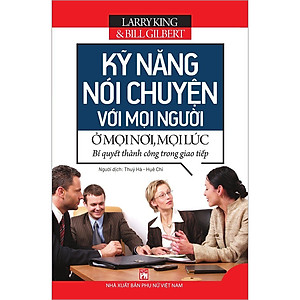 Kỹ Năng Nói Chuyện Với Mọi Người Ở Mọi Mơi, Mọi Lúc