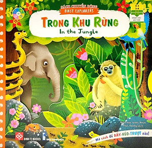 Sách Tương Tác - Sách Chuyển Động - First Explorers - In The Jungle - Trong Khu Rừng