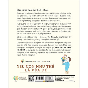 Sách Yêu Con Như Thế Là Vừa Đủ: Làm Sao Để Con Nghe Lời (Cẩm nang Nuôi Dạy Trẻ 3 - 4 Tuổi)