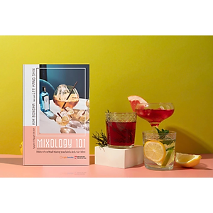 Hướng Dẫn, Dạy Pha Chế - Mixology 101 Hiểu Về Cocktail Qua Hình Ảnh Và Video - Kim Bongha - Nhà Xuất Bản Thanh Niên