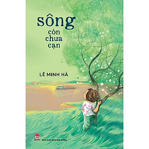 Sách - Sông Còn Chưa Cạn - Kim Đồng