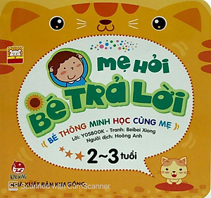 Mẹ Hỏi Bé Trả Lời 2-3 Tuổi (Tái Bản)