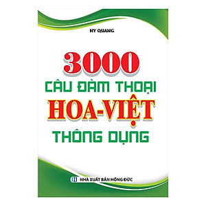 Sách 3000 Câu Đàm Thoại Hoa - Việt Thông Dụng