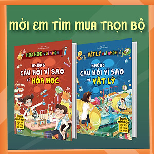 Combo Vật lý Hóa học vui nhộn - Những câu hỏi vì sao về Vật lý, Hóa học (2 Cuốn)