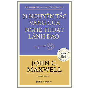 21 Nguyên Tắc Vàng Của Nghệ Thuật Lãnh Đạo (Tái Bản) - John C Maxwell