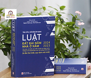 Tra Cứu, Chỉ Dẫn Áp Dụng Luật Đất Đai 2024 Và Luật Nhà Ở 2023