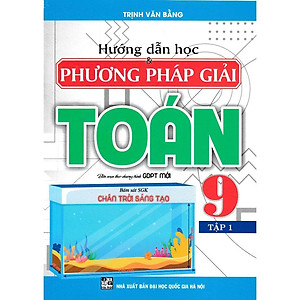 Combo Hướng Dẫn Học Ngữ Văn 9 +Hướng Dẫn Học Và Phương Pháp Giải Toán 9 (Bám Sát SGK Chân Trời Sáng Tạo) (4 Cuốn)